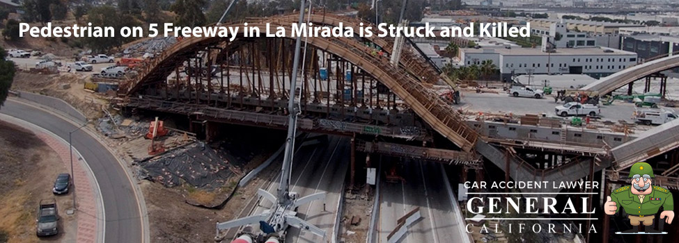 Pedestrian on 5 Freeway in La Mirada is Struck and Killed