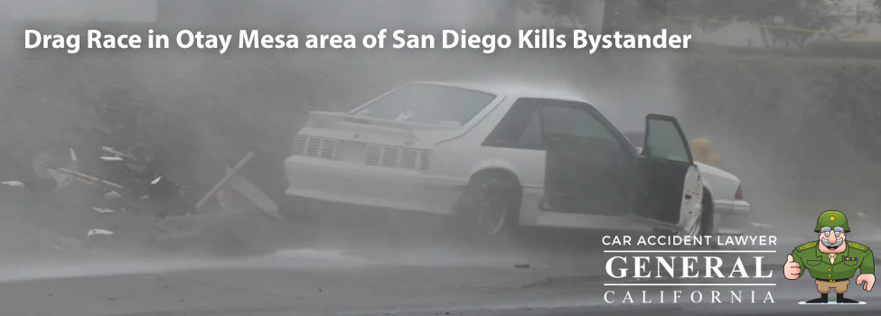 Drag Race in Otay Mesa area of San Diego Kills Bystander